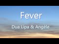 Dua Lipa & Angèle - Fever (Lyrics)