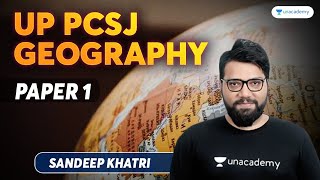 UP PCS-J Geography | Paper 1 |  UP PCSJ Preparation | Sandeep Khatri | Unacademy Judiciary