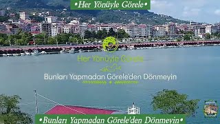 Her Yönüyle Görele (Bunları Yapmadan Görele'den Dönmeyin)