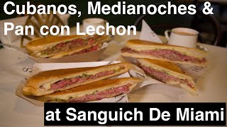 Miami's Best Cubanos, Pan Con Lechon \u0026 Medianoches at Sanguich