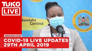 Covid-19 Live updates today-29th April 2019| Tuko TV