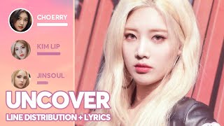 LOONA/ODD EYE CIRCLE - Uncover (Line Distribution + Lyrics) PATREON REQUESTED