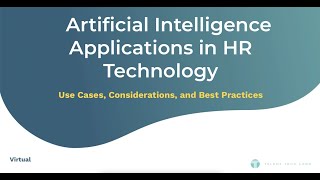 Artificial Intelligence Applications in HR Technology: Use Cases, Considerations, and Best Practices