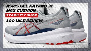 Asics Gel Kayano 31 Maximum Cushion Stability Shoe 100 Mile Review | Are They Worth The Money?