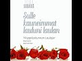 sulle kauneimmat lauluni laulan arr. for male choir