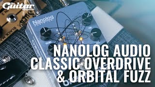 Nanolog Classic Overdrive \u0026 Orbital Fuzz | TGM Gear Demos