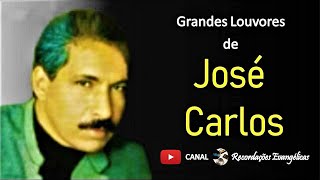 Grandes Louvores de José Carlos.