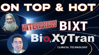 INTERVIEW w/CCO~$BIXT~Bioxytran-Oxygen Carrying/COVID Neutralizing Molecules 🧙‍♂️Zidar On Top \u0026 🔥Hot