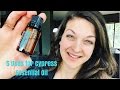 5 Uses For Cypress Essential Oil