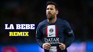 Lionel Messi  ● La Bebe Remix ● Yng Lvcas & Peso Pluma | 2023