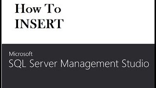 How To INSERT INTO Table using Microsoft SQL Server 2016 Management Studio