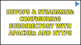 DevOps & SysAdmins: Configuring subdirectory with apache2 and HTTPS
