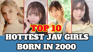 TOP 10 hottest JAV girls born in 2000