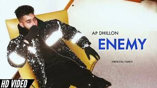 AP Dhillon - Enemy (Official Video) Gurinder Gill | New Punjabi Song| AP Dhillon New Song