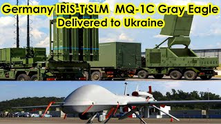 Deal completed, Germany advanced air defense IRIS-T SLM and US MQ-1C Gray Eagle delivered to Ukraine