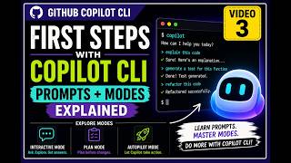 3. GitHub Copilot CLI First Steps (Video 3): Prompts + Modes Explained