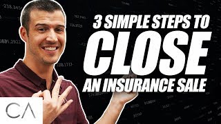 3 Simple Steps To Close An Insurance Sale!