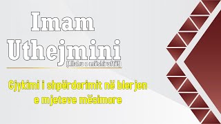 Imam Uthejmini - Gjykimi i shperdorimit ne blerjen e mjeteve mesimore