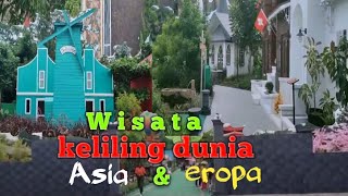 Pengen wisata keliling dunia,asia dan eropa? tak perlu jauh keluar negeri kesini aja.