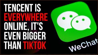 TenCent Is A BIGGER Deal Than TikTok, Its Influence Is EVERYWHERE Online