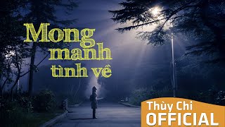 Mong Manh Tình Về | Thùy Chi | Official MV Lyric