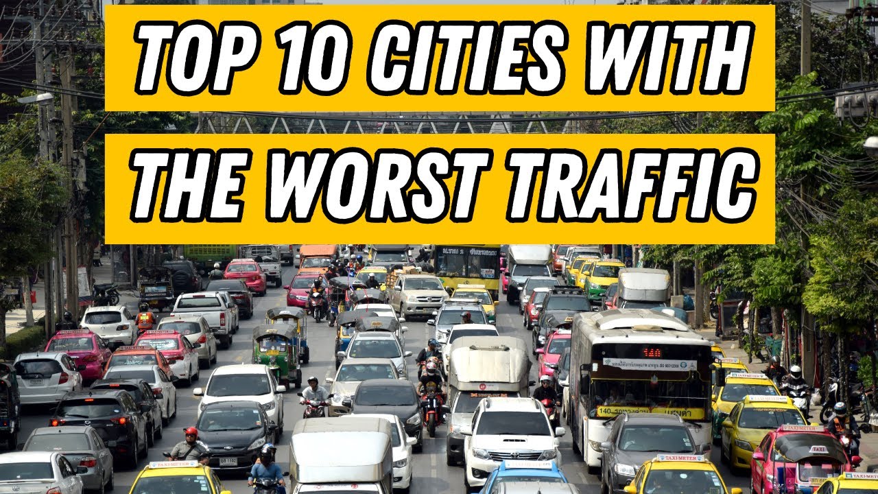 Top 10 Cities With The Worst Traffic In The World Viral Traffic City