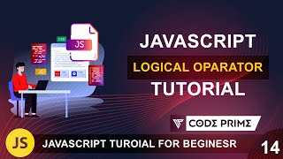 How to use Logical Oparator in javascript | JS Tutorial: 14 | BY Codeprime