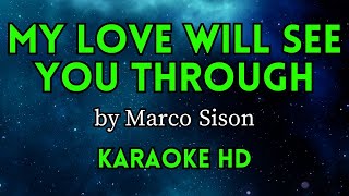 My Love Will See You Through - Marco Sison (HD Karaoke)