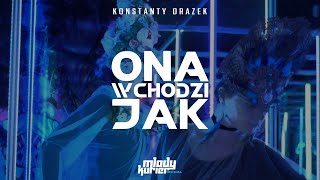 Konstanty Drążek - ONA WCHODZI JAK (kurier remix)