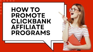 How to Promote Clickbank Affiliate Programs
