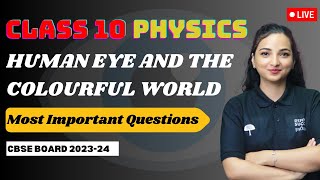 Human Eye and the Colourful World - Most Important Questions | Class 10 Boards | CBSE 2023-24