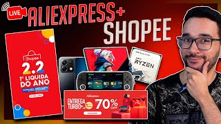 AO VIVO! 2.2 Shopee + AliExpress - Promoções nas Lojas CHEGANDO!