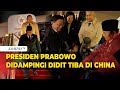 Presiden Prabowo Tiba di China dan Didampingi Didit