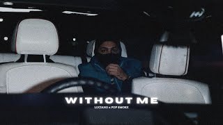LUCIANO feat. POP SMOKE - WITHOUT ME (prod. by coal)