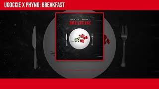 Ugoccie and Phyno - Breakfast [Official Audio]