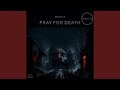 PRAY FOR DEATH
