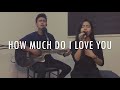 How Much Do I Love You | Worship Alley Song Cover