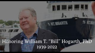 Honoring William T. “Bill” Hogarth, PhD - 1939-2022