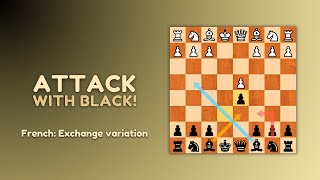 French Defense: Exchange Variation - Attack with Black!