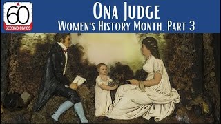 Ona Judge: Women's History Month, Part 3