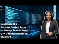 LeetCode 108 : Convert Sorted Array to Binary Search Tree | Live Coding | Step-by-Step Explanation 💯
