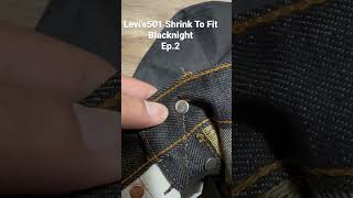 Levis501 Shrink To Fit BlackNight  Ep.2