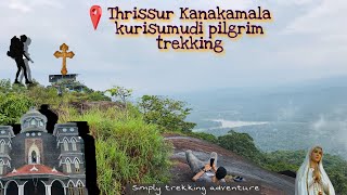 Kanakalama kurisumudi pilgrim | mini malayatoor |trek to spiritual |one wild trek in Thrissur|church