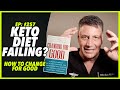 Ep:257 KETO DIET FAILING? HOW TO CHANGE FOR GOOD - by Robert Cywes