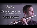 Clean Bandit - Baby (feat. Marina & Luis Fonsi) Flute and Cello Cover