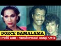 PROFIL DAN TRANSFORMASI DORCE GAMALAMA