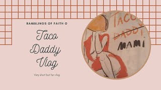 Finally Went to Taco Daddy