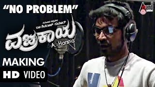 Making of No Problem Song | Vajrakaya | Sung by: Dhanush | Dr. Shivarajkumar | Arjun Janya