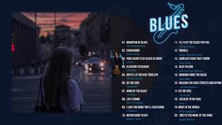 Best Blues Music | The Best Blues Songs Of All Time | Blues Music Playlist | Relaxing Blues & Jazz