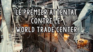 Le 26 février 1993, le premier attentat contre le World Trade Center